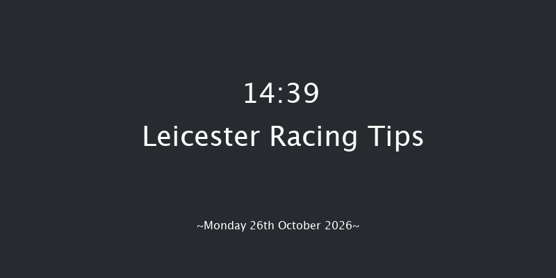 Leicester 14-39 (Class 6) 10f Tue 13th Oct 2026