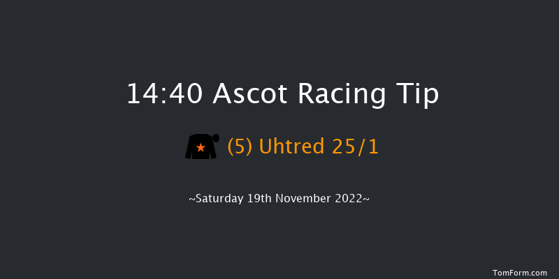 Ascot 14:40 Conditions Hurdle (Class 1) 19f Fri 18th Nov 2022