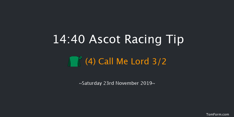 Ascot 14:40 Conditions Hurdle (Class 1) 19f Fri 22nd Nov 2019