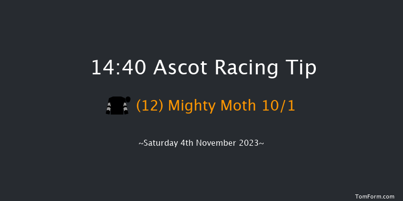 Ascot 14:40 Maiden Hurdle (Class 3) 16f Sat 21st Oct 2023