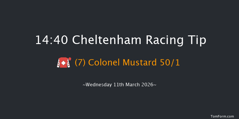 Cheltenham 14-40 (Class 1) 21f Tue 10th Mar 2026