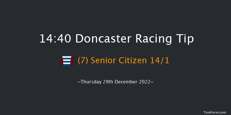 Doncaster 14:40 Handicap Chase (Class 3) 24f Fri 9th Dec 2022