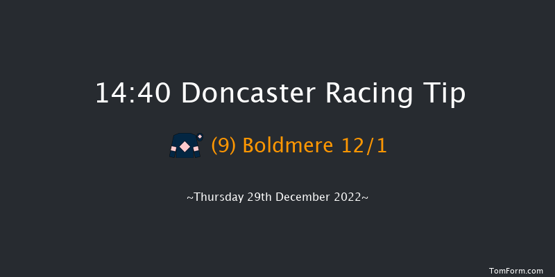 Doncaster 14:40 Handicap Chase (Class 3) 24f Fri 9th Dec 2022