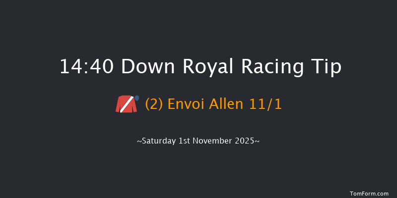 Down Royal 14-40 (Class 1) 24f Fri 31st Oct 2025