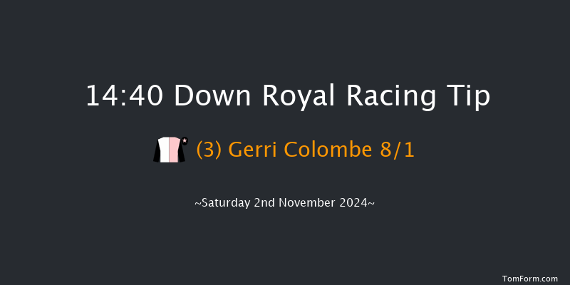 Down Royal  14:40 Conditions Chase 24f Fri 1st Nov 2024