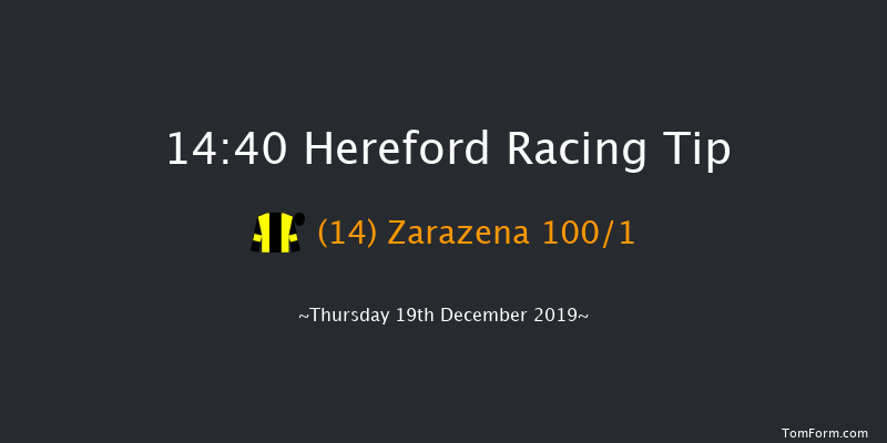 Hereford 14:40 Maiden Hurdle (Class 5) 16f Sat 14th Dec 2019