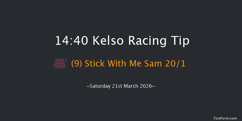 Kelso 14-40 (Class 2) 21f Sat 28th Feb 2026