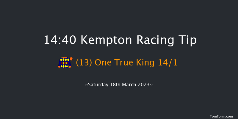 Kempton 14:40 Handicap Chase (Class 2) 20f Wed 15th Mar 2023