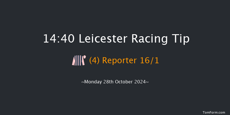 Leicester  14:40 Stakes (Class 4) 6f Tue 15th Oct 2024