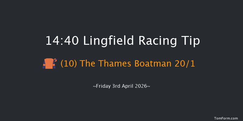 Lingfield 14-40 (Class 3) 6f Fri 27th Mar 2026