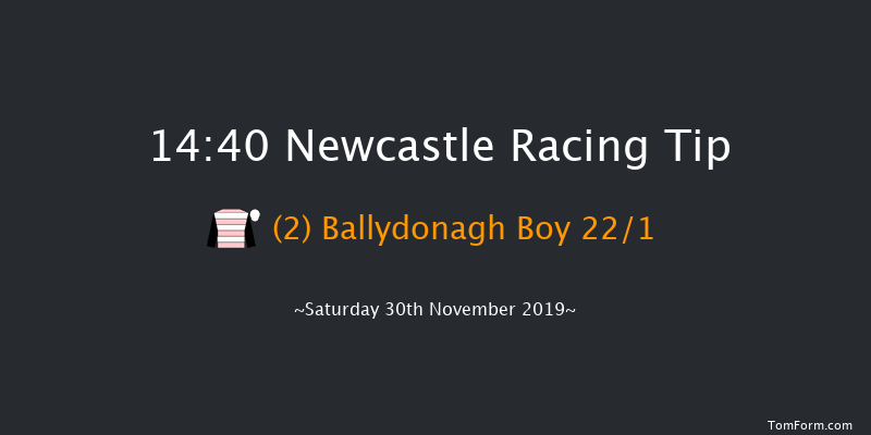 Newcastle 14:40 Maiden Hurdle (Class 4) 16f Fri 22nd Nov 2019