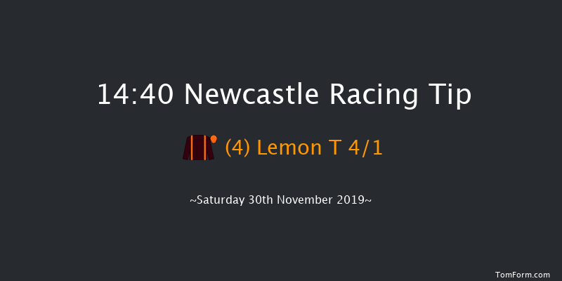 Newcastle 14:40 Maiden Hurdle (Class 4) 16f Fri 22nd Nov 2019