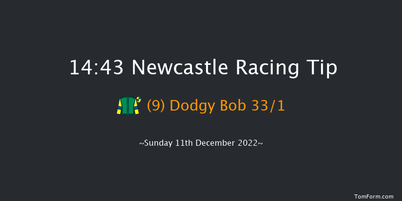 Newcastle 14:43 Handicap (Class 6) 6f Sat 10th Dec 2022