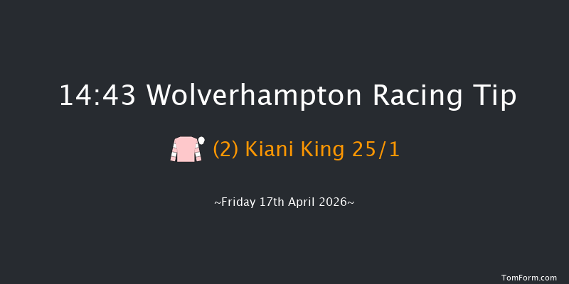 Wolverhampton 14-43 (Class 5) 6f Fri 10th Apr 2026