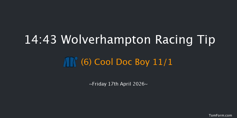 Wolverhampton 14-43 (Class 5) 6f Fri 10th Apr 2026