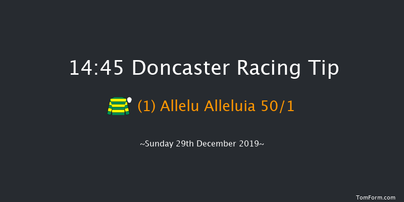 Doncaster 14:45 Handicap Chase (Class 3) 24f Sat 14th Dec 2019