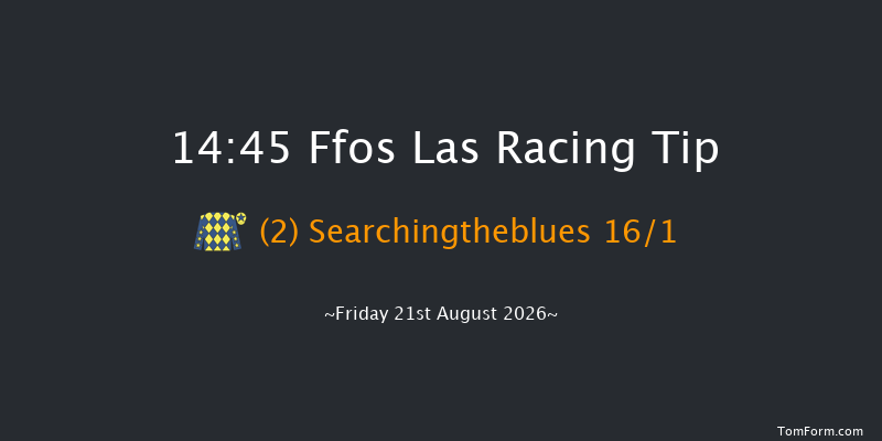 Ffos Las 14-45 (Class 6) 7f Wed 12th Aug 2026
