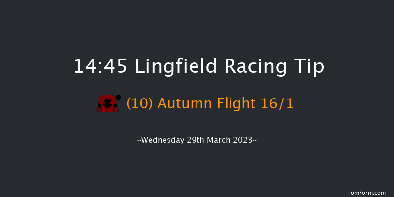Lingfield 14:45 Handicap (Class 5) 6f Mon 27th Mar 2023