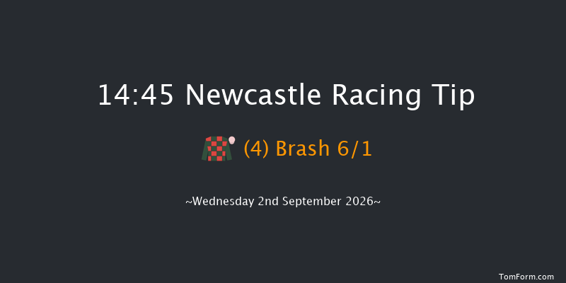 Newcastle 14-45 (Class 4) 6f Thu 20th Aug 2026
