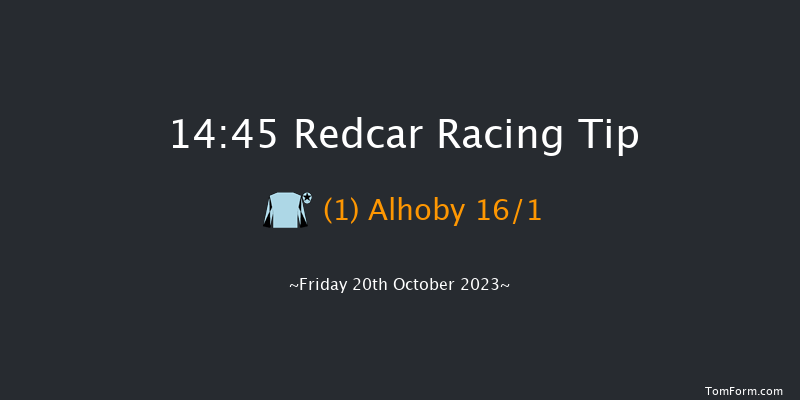 Redcar 14:45 Stakes (Class 5) 6f Sat 7th Oct 2023