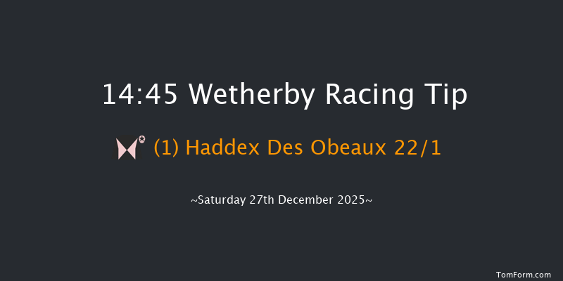 Wetherby 14-45 (Class 2) 15f Fri 26th Dec 2025
