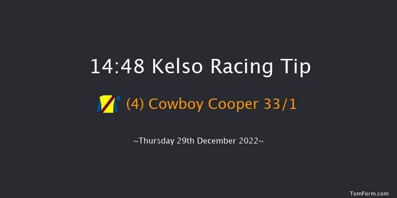 Kelso 14:48 Maiden Hurdle (Class 4) 16f Sun 4th Dec 2022