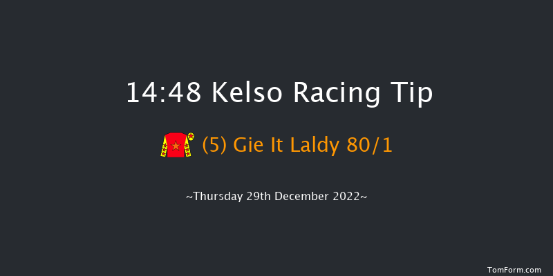 Kelso 14:48 Maiden Hurdle (Class 4) 16f Sun 4th Dec 2022