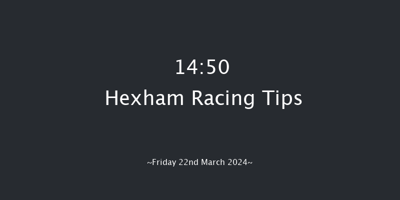 Hexham  14:50 Handicap Hurdle (Class 5) 20f Thu 14th Mar 2024