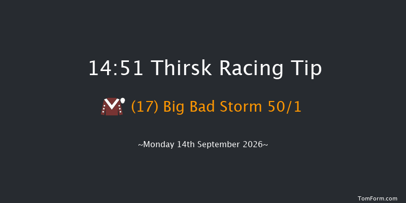 Thirsk 14-51 (Class 6) 6f Sat 5th Sep 2026