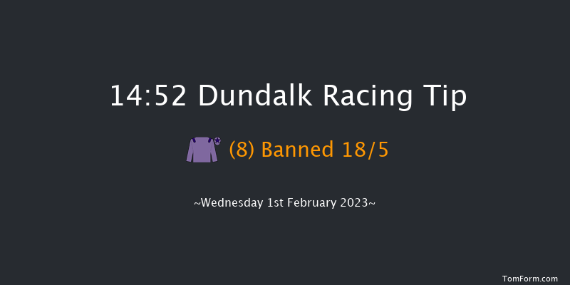 Dundalk 14:52 Maiden 11f Fri 27th Jan 2023