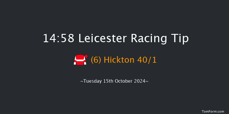 Leicester  14:58 Handicap (Class 6) 8f Tue 8th Oct 2024