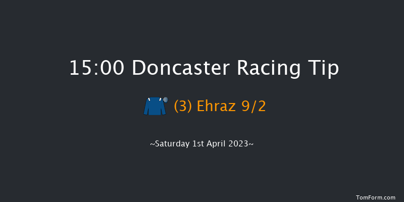 Doncaster 15:00 Listed (Class 1) 6f Fri 17th Mar 2023