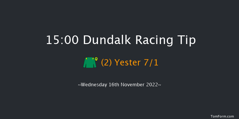 Dundalk 15:00 Maiden 8f Fri 11th Nov 2022