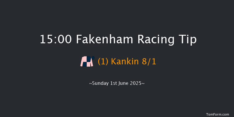 Fakenham 15-00 (Class 5) 23f Tue 6th May 2025