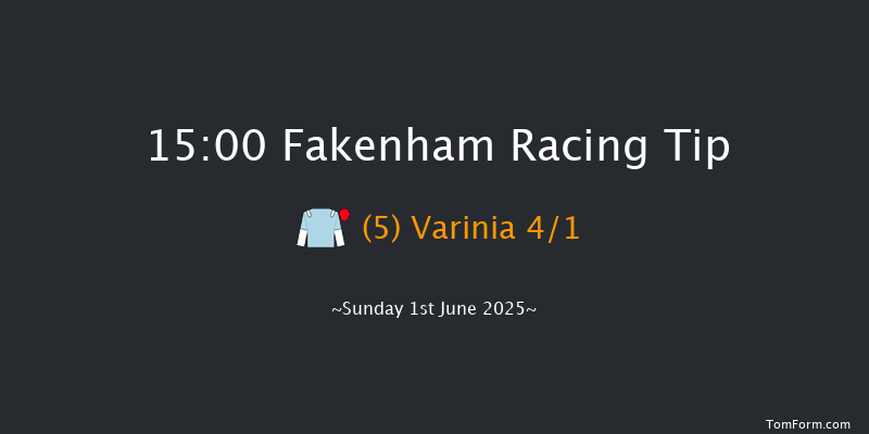 Fakenham 15-00 (Class 5) 23f Tue 6th May 2025