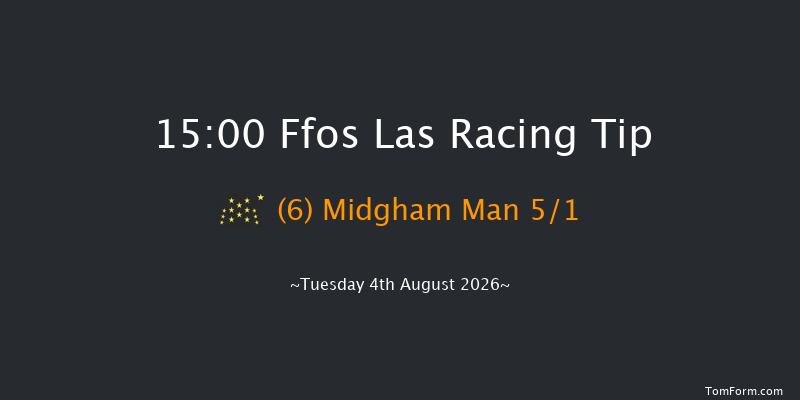 Ffos Las 15-00 (Class 3) 7f Tue 28th Jul 2026