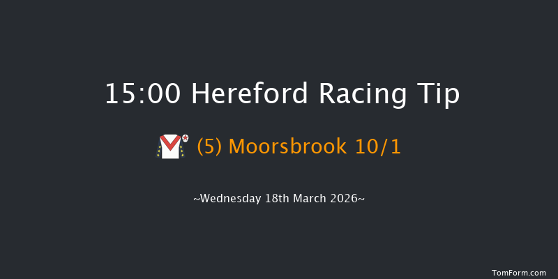 Hereford 15-00 (Class 5) 19f Sat 7th Mar 2026