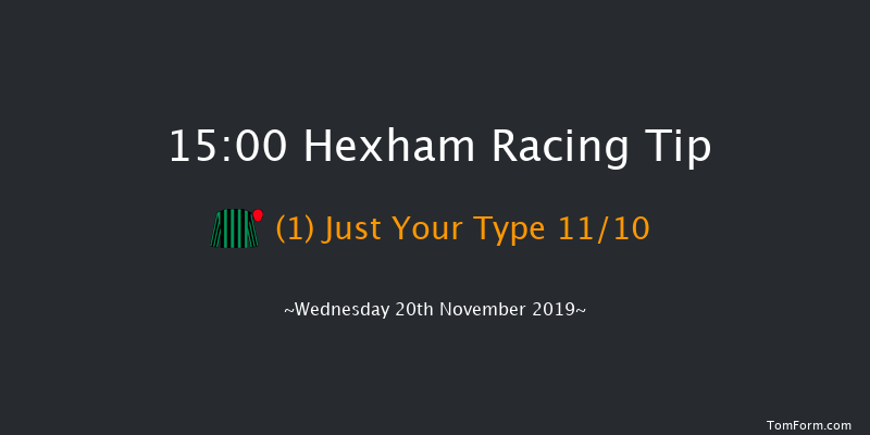 Hexham 15:00 Maiden Chase (Class 4) 24f Fri 8th Nov 2019