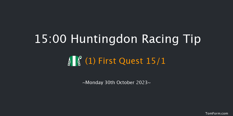 Huntingdon 15:00 Handicap Hurdle (Class 5) 16f Tue 17th Oct 2023