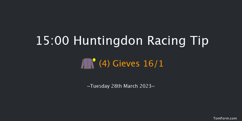 Huntingdon 15:00 Maiden Hurdle (Class 4) 16f Wed 15th Mar 2023