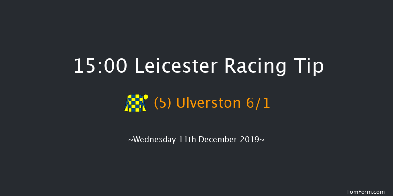 Leicester 15:00 Maiden Hurdle (Class 4) 20f Thu 5th Dec 2019