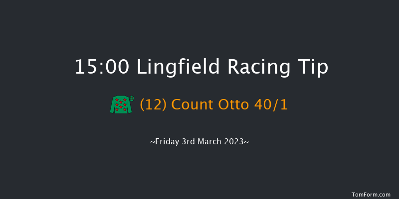 Lingfield 15:00 Handicap (Class 3) 6f Wed 1st Mar 2023