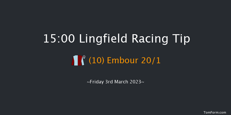 Lingfield 15:00 Handicap (Class 3) 6f Wed 1st Mar 2023