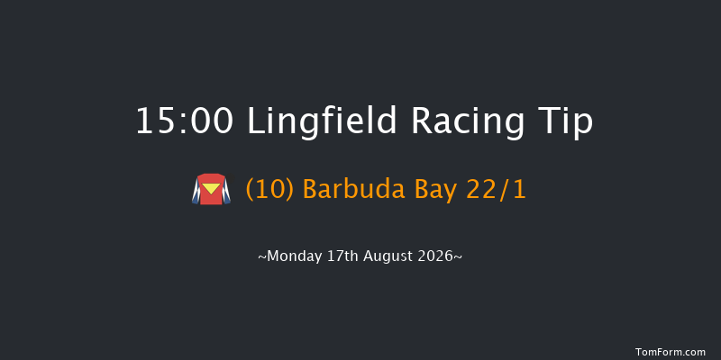 Lingfield 15-00 (Class 5) 8f Sat 15th Aug 2026