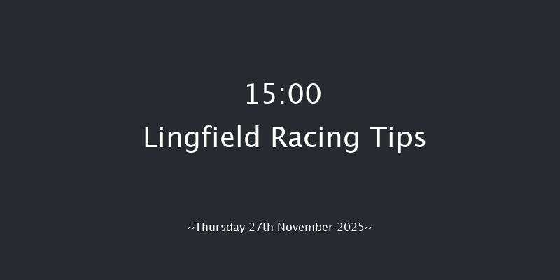 Lingfield 15-00 (Class 4) 16f Tue 25th Nov 2025