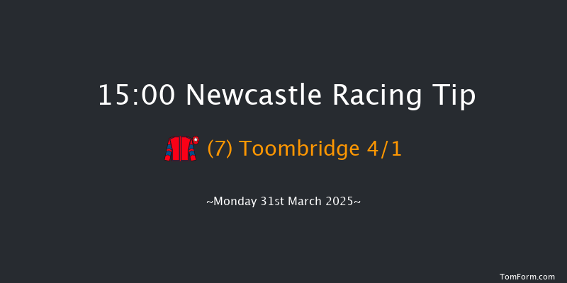 Newcastle 15-00 (Class 5) 23f Sat 29th Mar 2025
