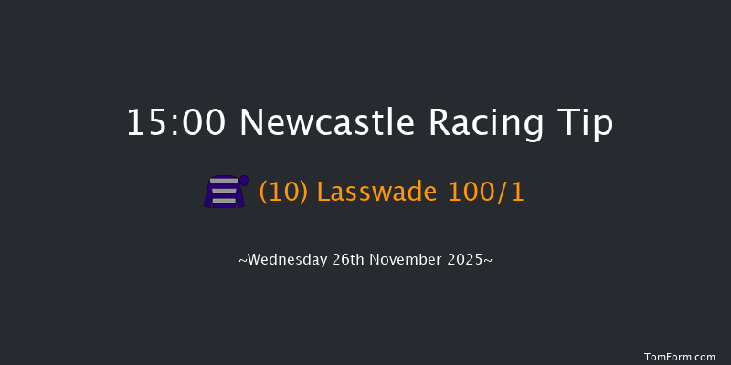 Newcastle 15-00 (Class 6) 10f Mon 24th Nov 2025