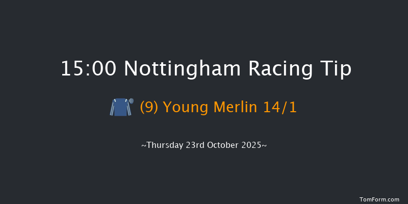 Nottingham 15-00 (Class 5) 17f Wed 15th Oct 2025