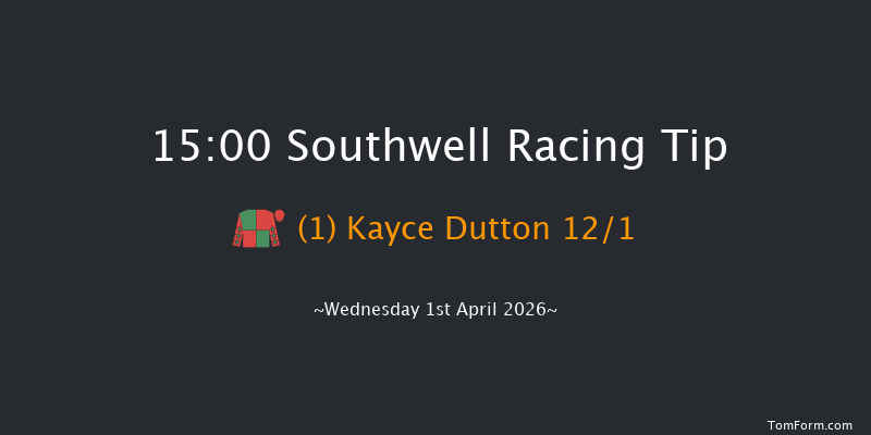 Southwell 15-00 (Class 4) 20f Sat 28th Mar 2026