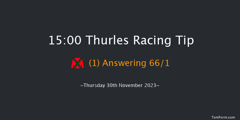 Thurles 15:00 Maiden Hurdle 16f Thu 23rd Nov 2023